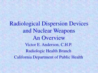 Radiological Dispersion Devices and Nuclear Weapons An Overview
