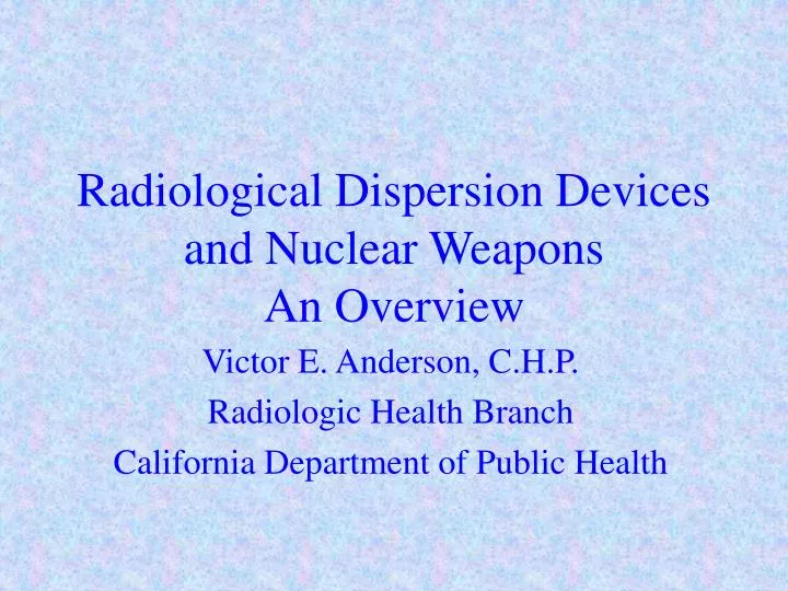 radiological dispersion devices and nuclear weapons an overview