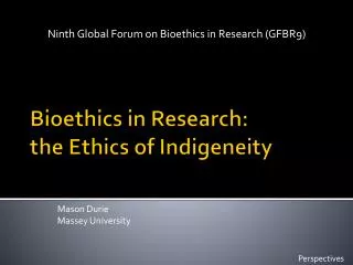 Bioethics in Research: the Ethics of Indigeneity