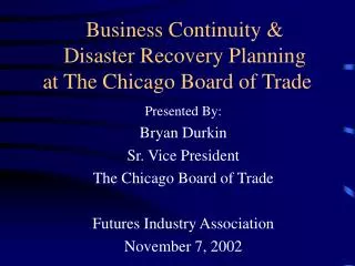 Business Continuity &amp; Disaster Recovery Planning at The Chicago Board of Trade