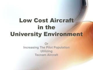 Low Cost Aircraft in the University Environment