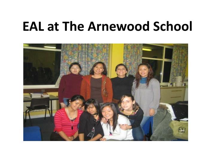 eal at the arnewood school