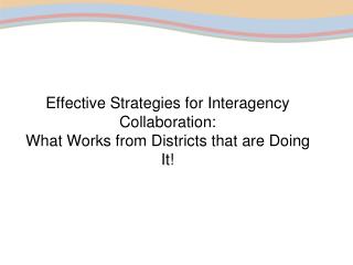 Effective Strategies for Interagency Collaboration: What Works from Districts that are Doing It!