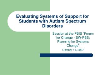 Evaluating Systems of Support for Students with Autism Spectrum Disorders