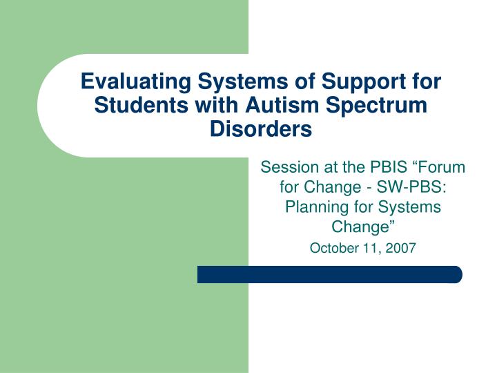 evaluating systems of support for students with autism spectrum disorders