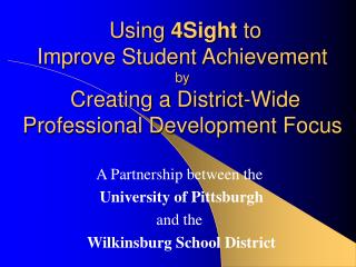 Using 4Sight to Improve Student Achievement by Creating a District-Wide Professional Development Focus