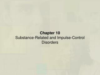 Chapter 10 Substance-Related and Impulse-Control Disorders