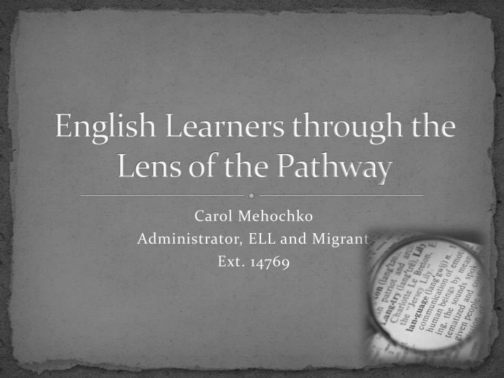 english learners through the lens of the pathway
