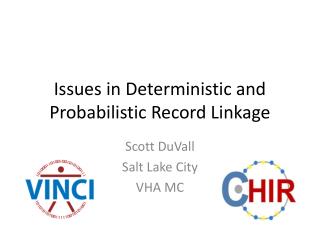Issues in Deterministic and Probabilistic Record Linkage