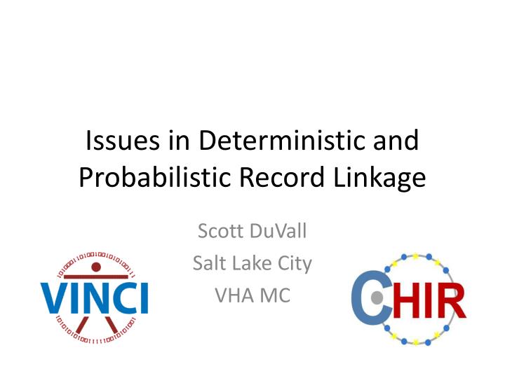 issues in deterministic and probabilistic record linkage