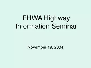 FHWA Highway Information Seminar
