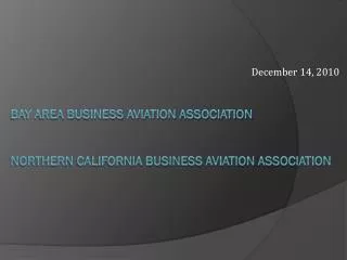 BAY AREA BUSINESS AVIATION ASSOCIATION Northern California business aviation association