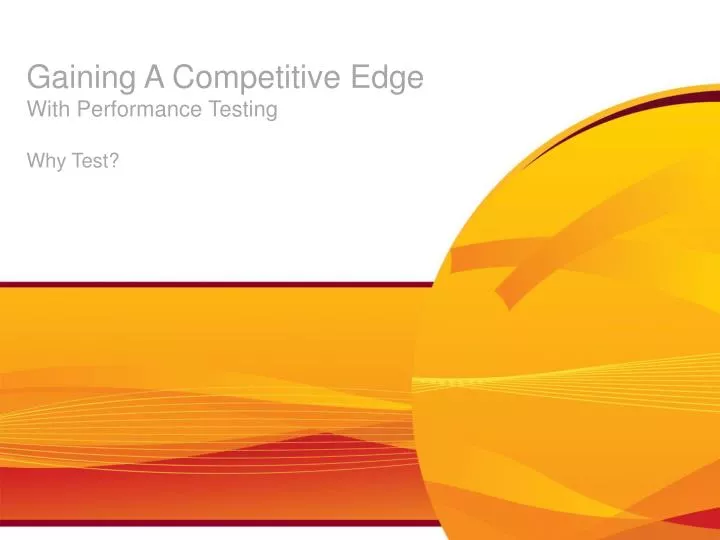 gaining a competitive edge with performance testing why test