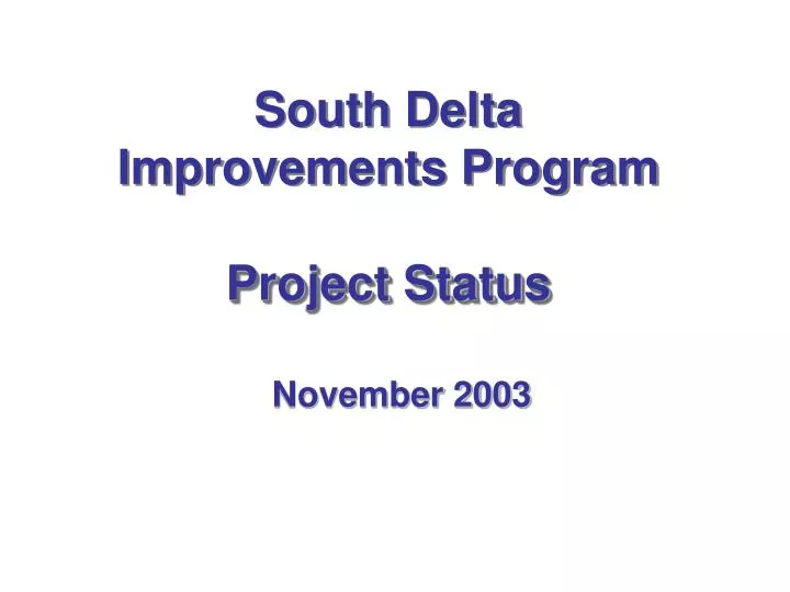 south delta improvements program project status