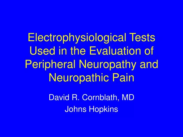 electrophysiological tests used in the evaluation of peripheral neuropathy and neuropathic pain