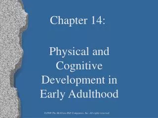 Chapter 14: Physical and Cognitive Development in Early Adulthood