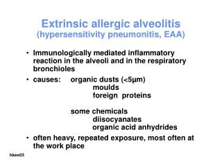 Extrinsic allergic alveolitis (hypersensitivity pneumonitis, EAA)