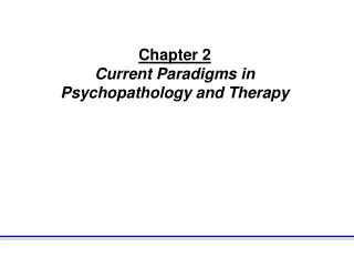 Chapter 2 Current Paradigms in Psychopathology and Therapy