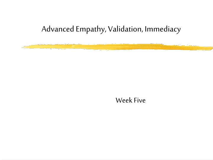 advanced empathy validation immediacy