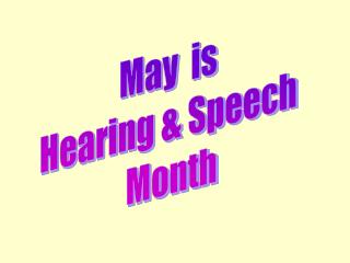 May is Hearing &amp; Speech Month
