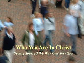 Who You Are In Christ