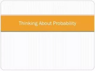 Thinking About Probability