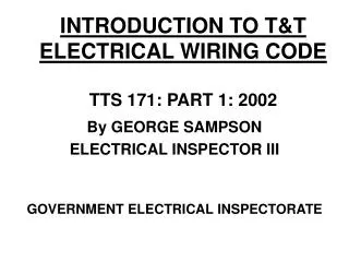 INTRODUCTION TO T&amp;T ELECTRICAL WIRING CODE TTS 171: PART 1: 2002