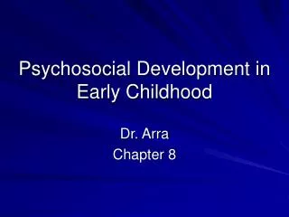Psychosocial Development in Early Childhood