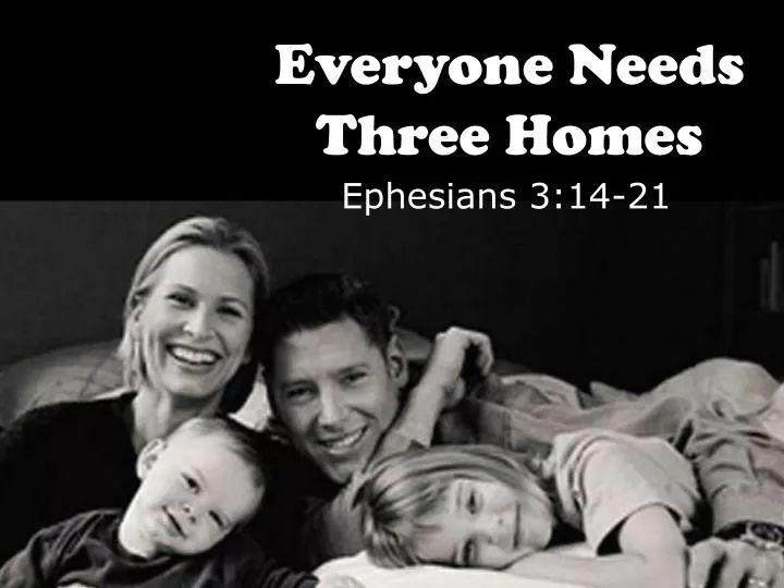 everyone needs three homes
