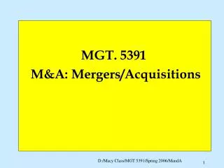 MGT. 5391 M&amp;A: Mergers/Acquisitions