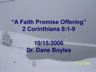 “A Faith Promise Offering” 2 Corinthians 8:1-9 10/15/2006 Dr. Dane Boyles