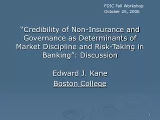 “Credibility of Non-Insurance and Governance as Determinants of Market Discipline and Risk-Taking in Banking”: Discussio