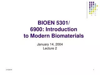 BIOEN 5301/ 6900: Introduction to Modern Biomaterials
