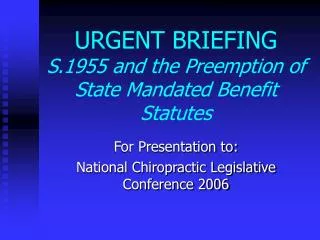 URGENT BRIEFING S.1955 and the Preemption of State Mandated Benefit Statutes