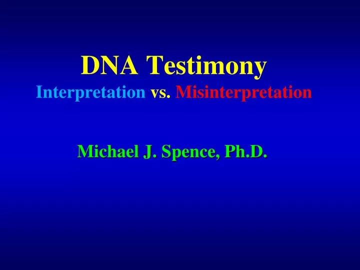 dna testimony interpretation vs misinterpretation