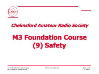 Chelmsford Amateur Radio Society M3 Foundation Course (9) Safety