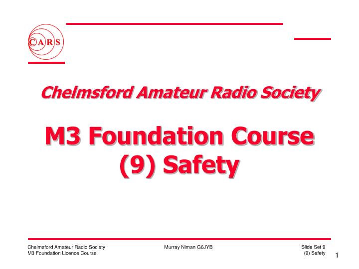 chelmsford amateur radio society m3 foundation course 9 safety