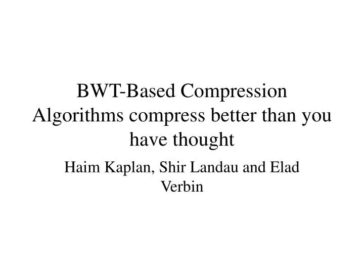 bwt based compression algorithms compress better than you have thought
