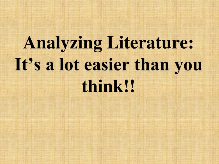 analyzing literature it s a lot easier than you think