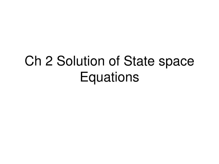 ch 2 solution of state space equations