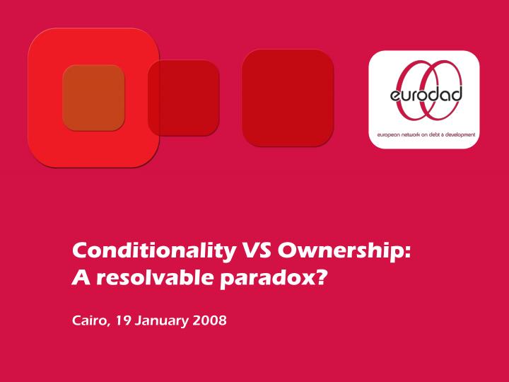 conditionality vs ownership a resolvable paradox