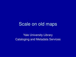 Scale on old maps