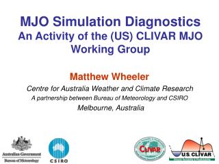 MJO Simulation Diagnostics An Activity of the (US) CLIVAR MJO Working Group
