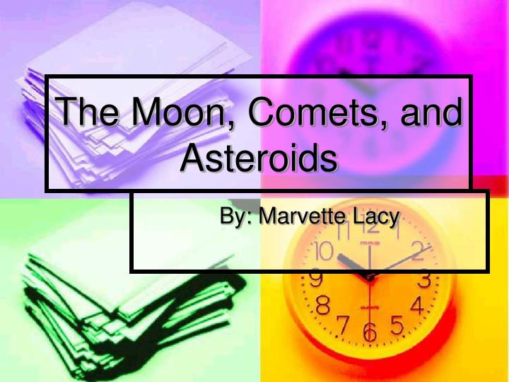 the moon comets and asteroids