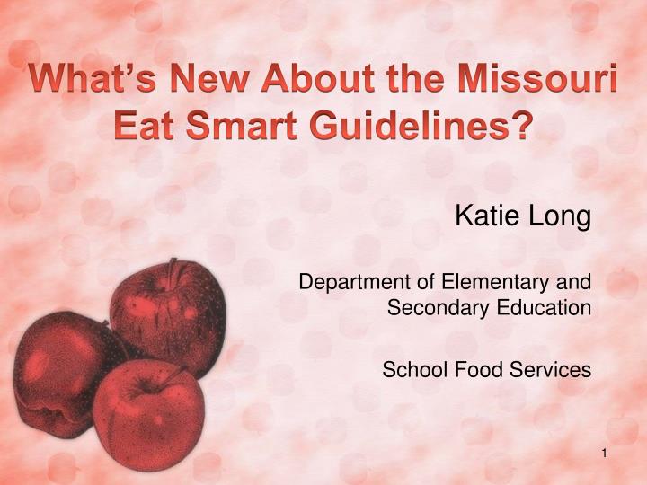 what s new about the missouri eat smart guidelines