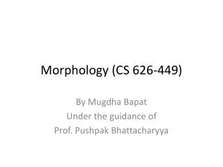 Morphology (CS 626-449)