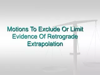 Motions To Exclude Or Limit Evidence Of Retrograde Extrapolation