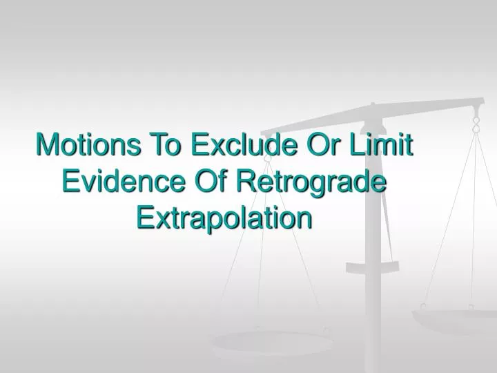 motions to exclude or limit evidence of retrograde extrapolation