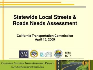Statewide Local Streets &amp; Roads Needs Assessment California Transportation Commission April 15, 2009