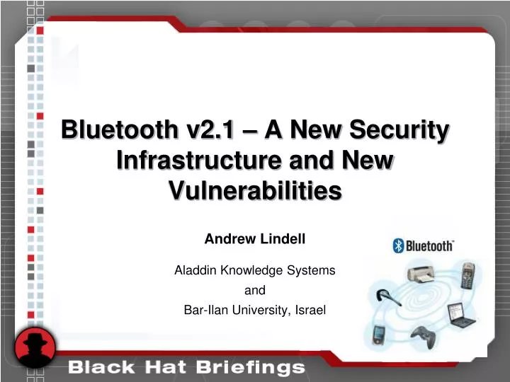 bluetooth v2 1 a new security infrastructure and new vulnerabilities
